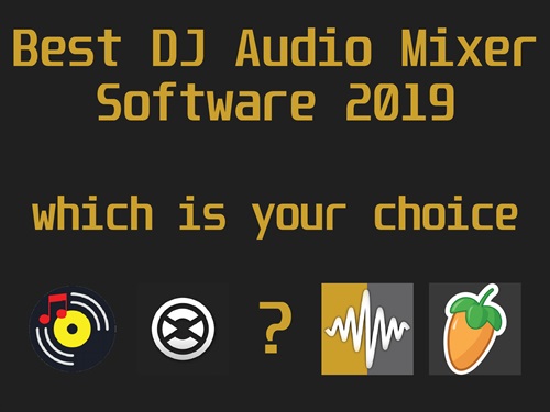 Best DJ Audio Mixer Software 2019