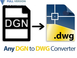 Any DGN to DWG Converter v2020.0